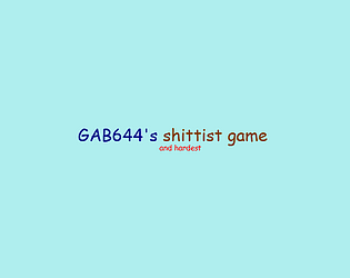 GAB644's shittist (and hard) game DEMO
