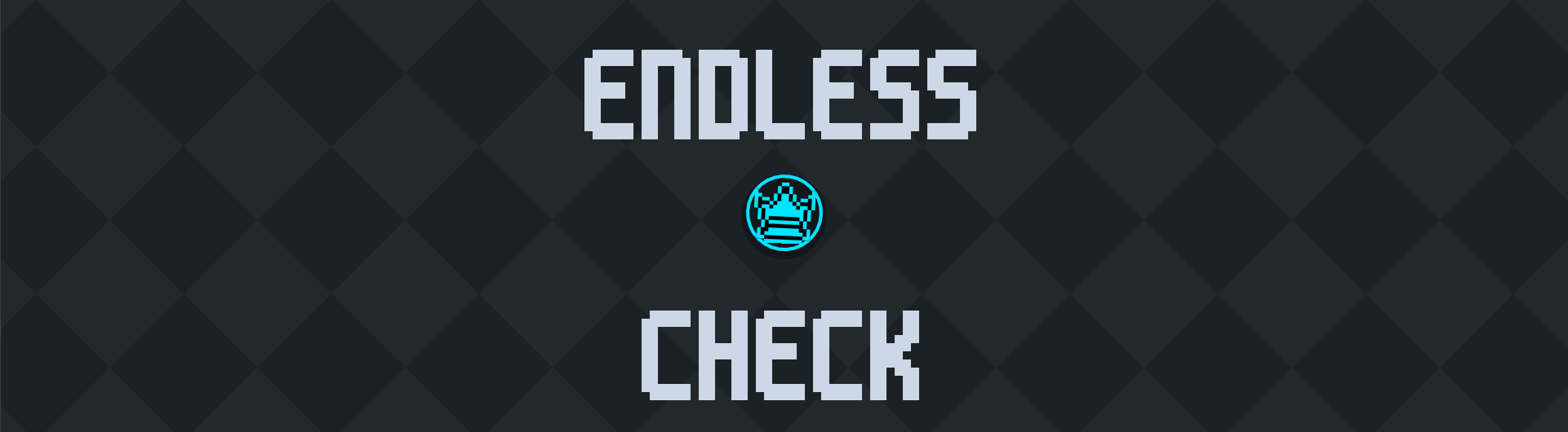 Endless Check