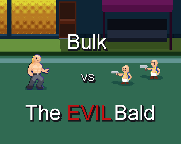 Bulk Vs The EVIL Bald