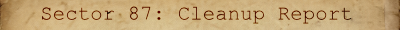 Sector 87: Cleanup Report