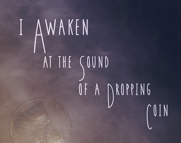 I Awaken at the Sound of a Dropping Coin by Aaron A. Reed