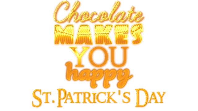 Chocolate makes you happy: St.Patrick's Day
