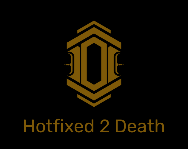 Hotfixed To Death