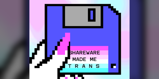 Cover image for Shareware Made Me Trans