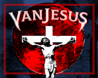 VanJesus   - An RPG where you play as a Jesus who hunts vampires 