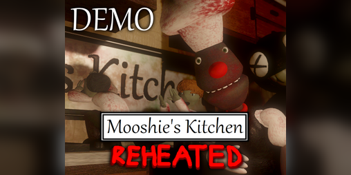 Cover image for Mooshie's Kitchen: Reheated Demo