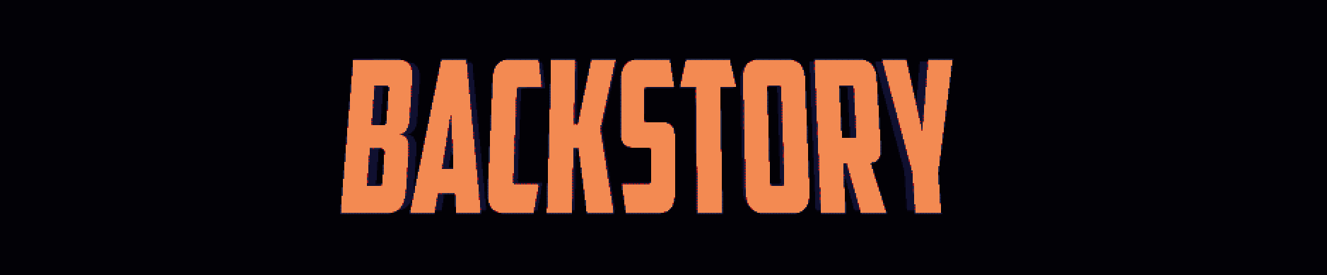 BACKSTORY