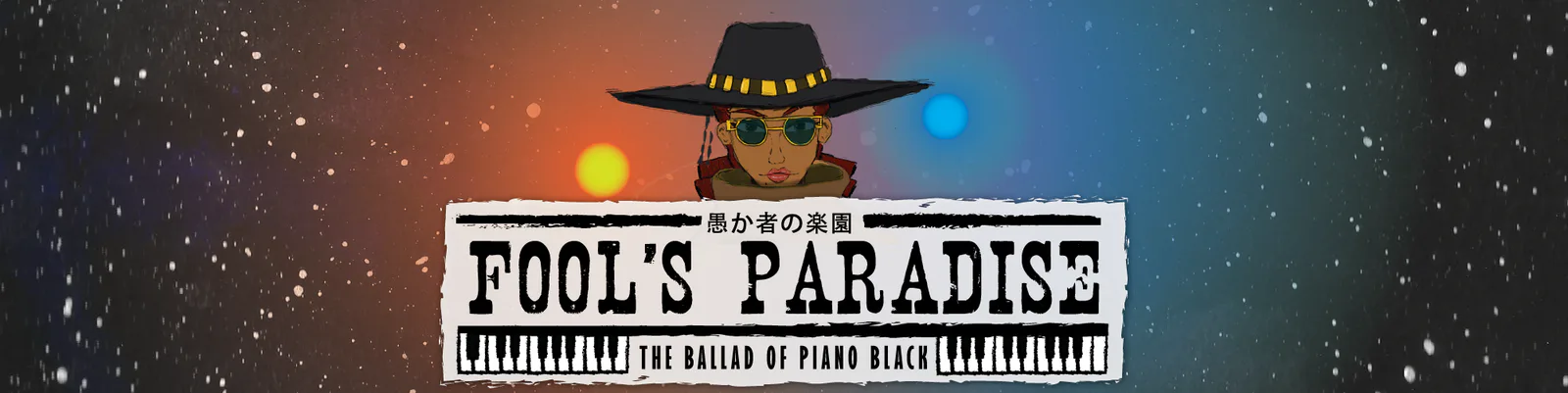 Fool's Paradise: The Ballad of Piano Black