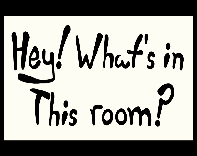 Portada de Hey? Whats in this room?