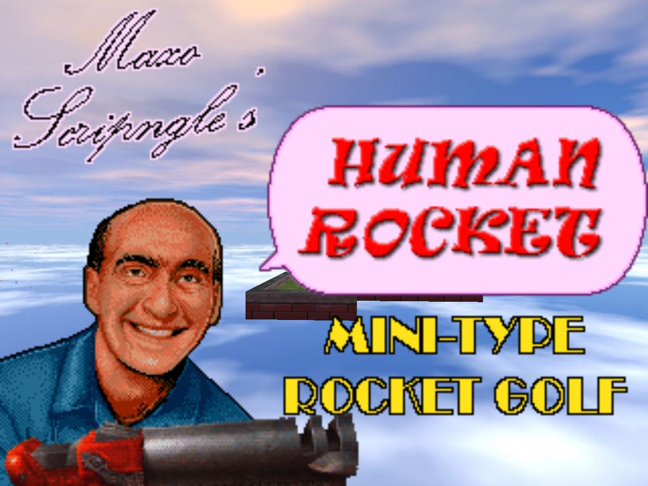 Maxo Scringle's "Human Rocket" Mini-Type Rocket Golf