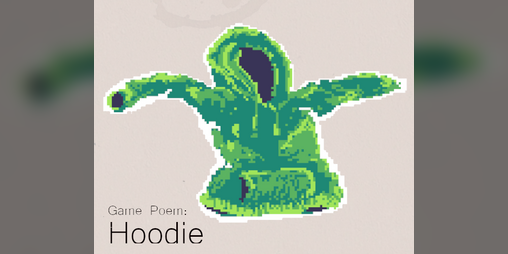 Cover image for Game Poem: Hoodie