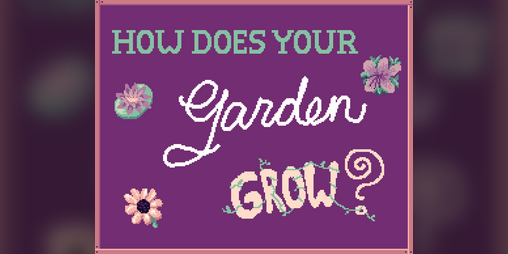 Cover image for How Does Your Garden Grow?