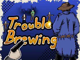Trouble Brewing