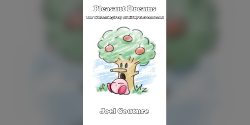 Cover image for Pleasant Dreams: The Welcoming Play of Kirby's Dream Land