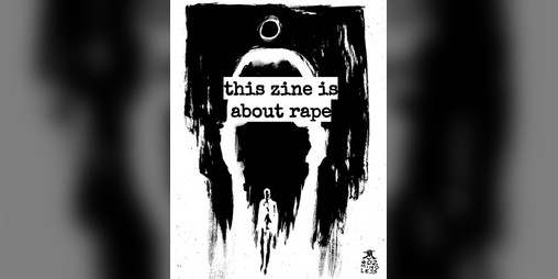 Cover image for this zine is about rape