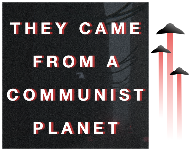 They Came From a Communist Planet