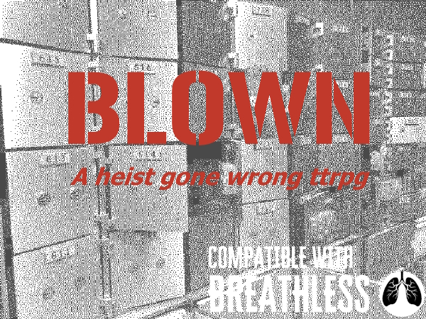 Cover image for Blown - A heist gone wrong ttrpg