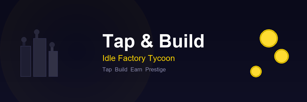 Tap & Build: Idle Factory Tycoon