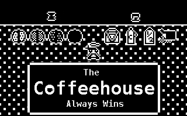 The Coffeehouse Always Wins