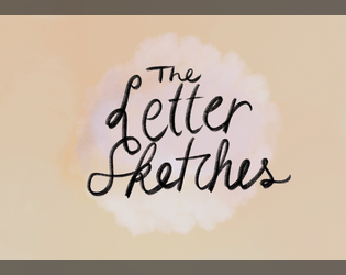 The Letter Sketches   - Letters reveal what Art cannot. 