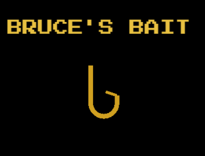 Bruce's Bait
