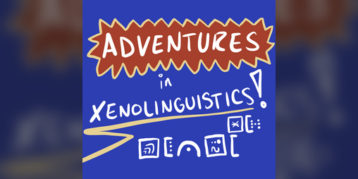 Cover image for Adventures in Xenolinguistics!
