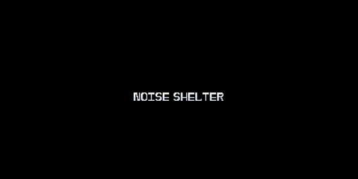 Cover image for Noise Shelter