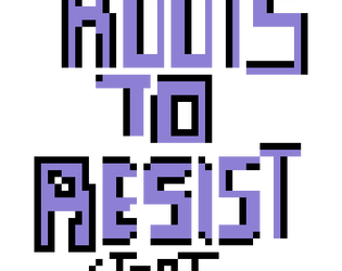 Roots to Resist