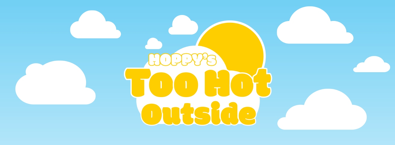 Too Hot Outside