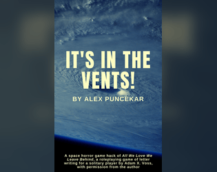 It's In the Vents!   - A space horror letter writing RPG for a solitary player 