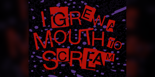 Cover image for I Grew a Mouth to Scream