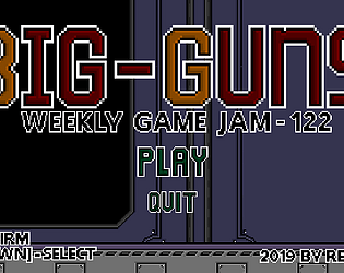 Big Guns [Weekly Game Jam 122 Version]