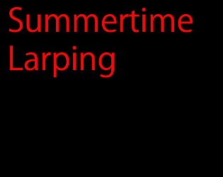 Summertime Larping [Free] [Other] [Windows]