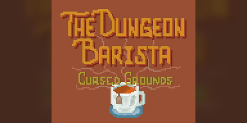 Cover image for The Dungeon Barista: Cursed Grounds
