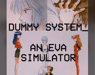 DUMMY SYSTEM_   - An Evangelion Simulator 