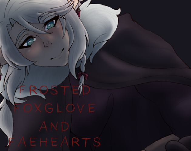 Frosted Foxglove and Fae-Hearts (Demo)
