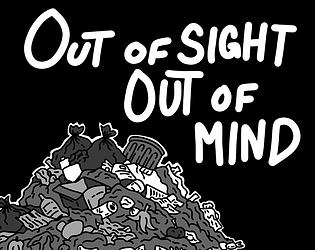 Out of Sight. Out of Mind.