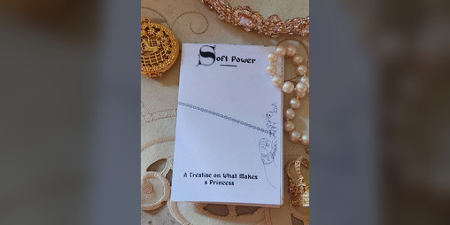 Cover image for Soft Power: A Treatise on What Makes a Princess