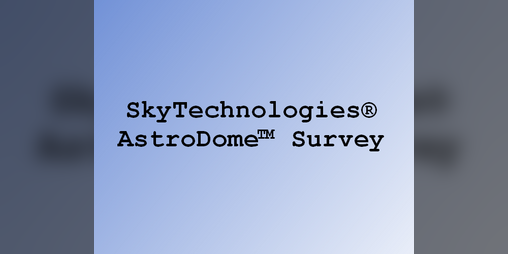 Cover image for SkyTechnologies® AstroDome™ Survey