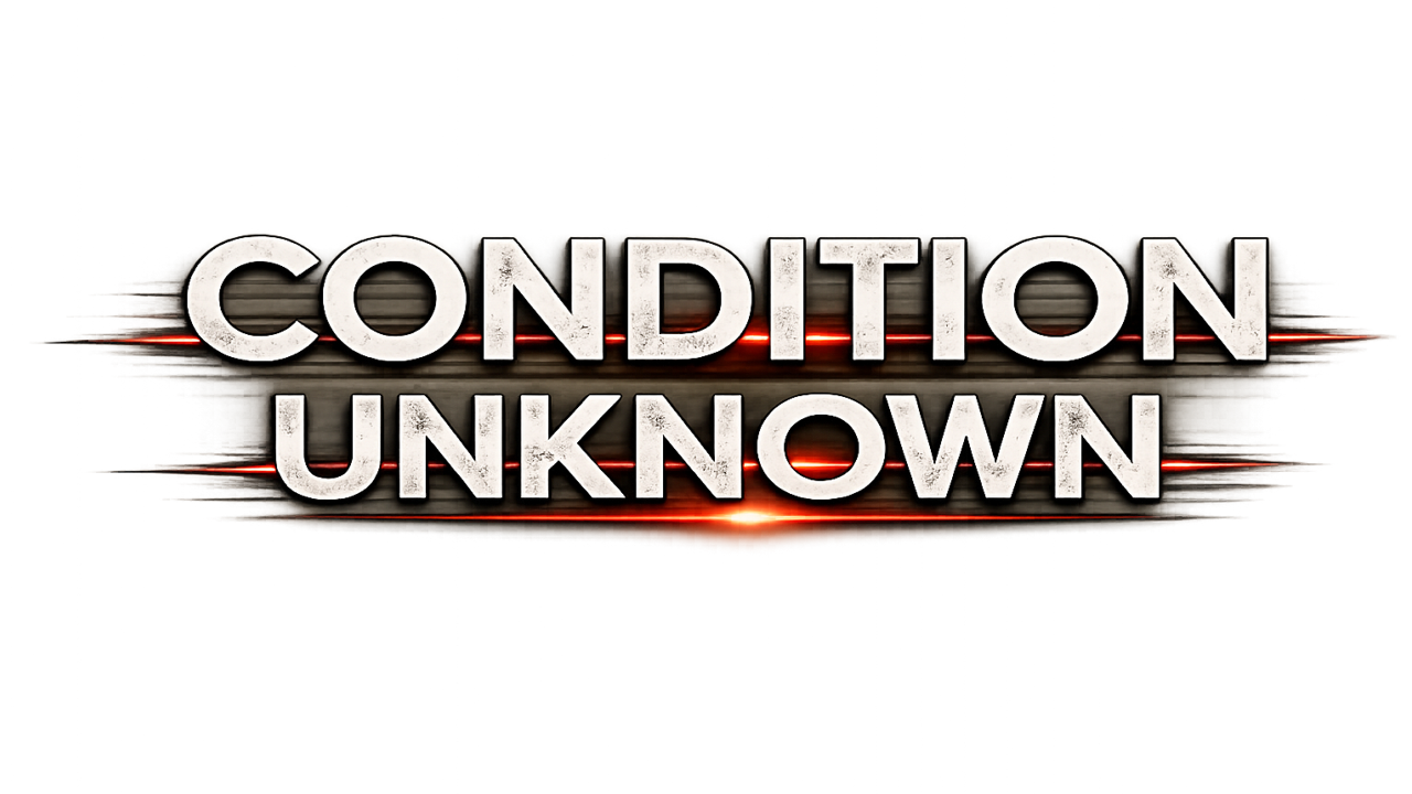 Condition Unknown