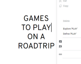 GAMES TO PLAY ON A ROADTRIP   - define 'play' 