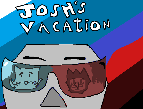 Josh's Vacation
