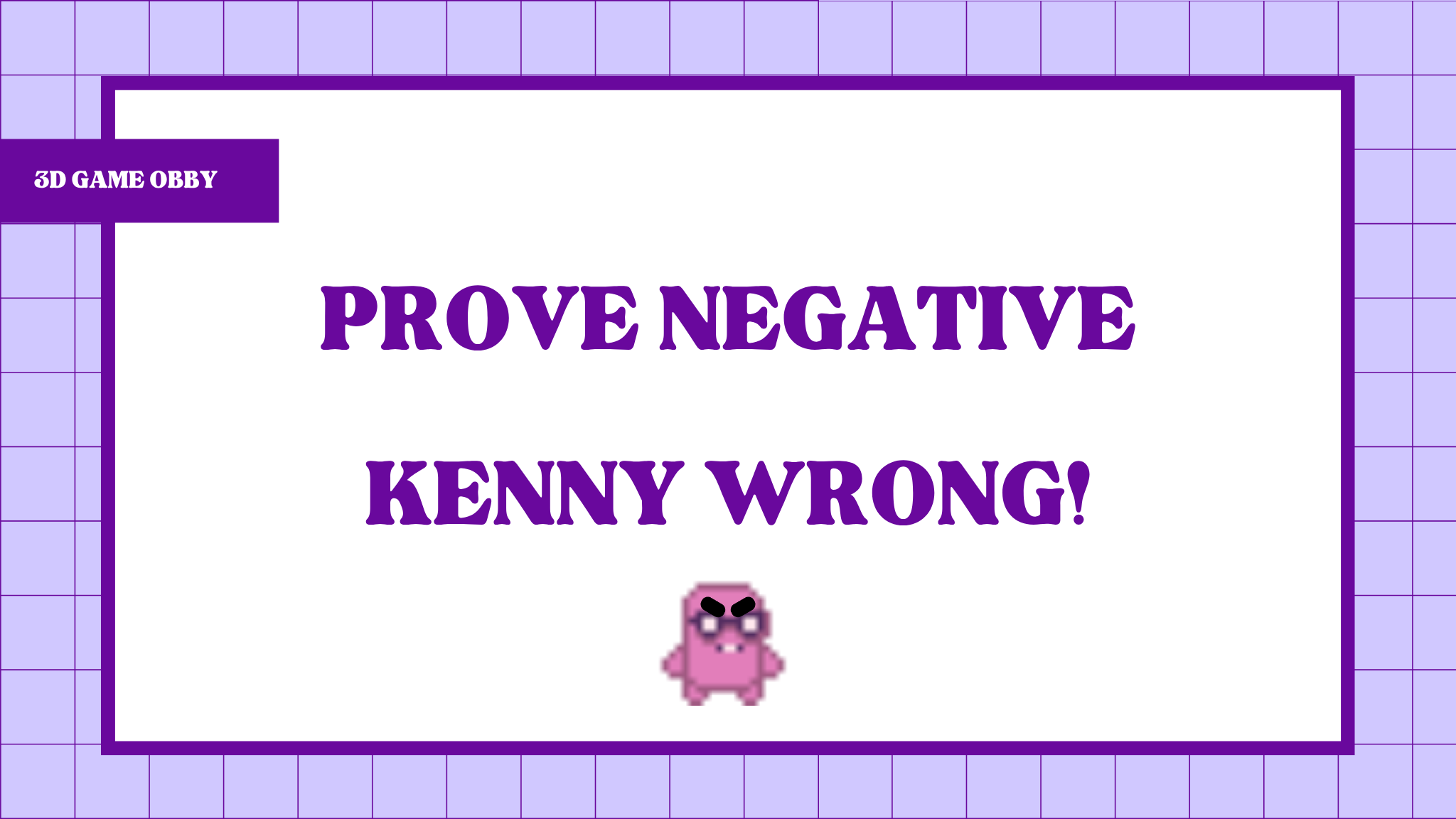 Cover image for Prove Negative Kenny Wrong!