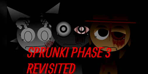 Cover image for SPRUNKI PHASE 3 REVISITED