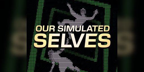 Cover image for Our Simulated Selves