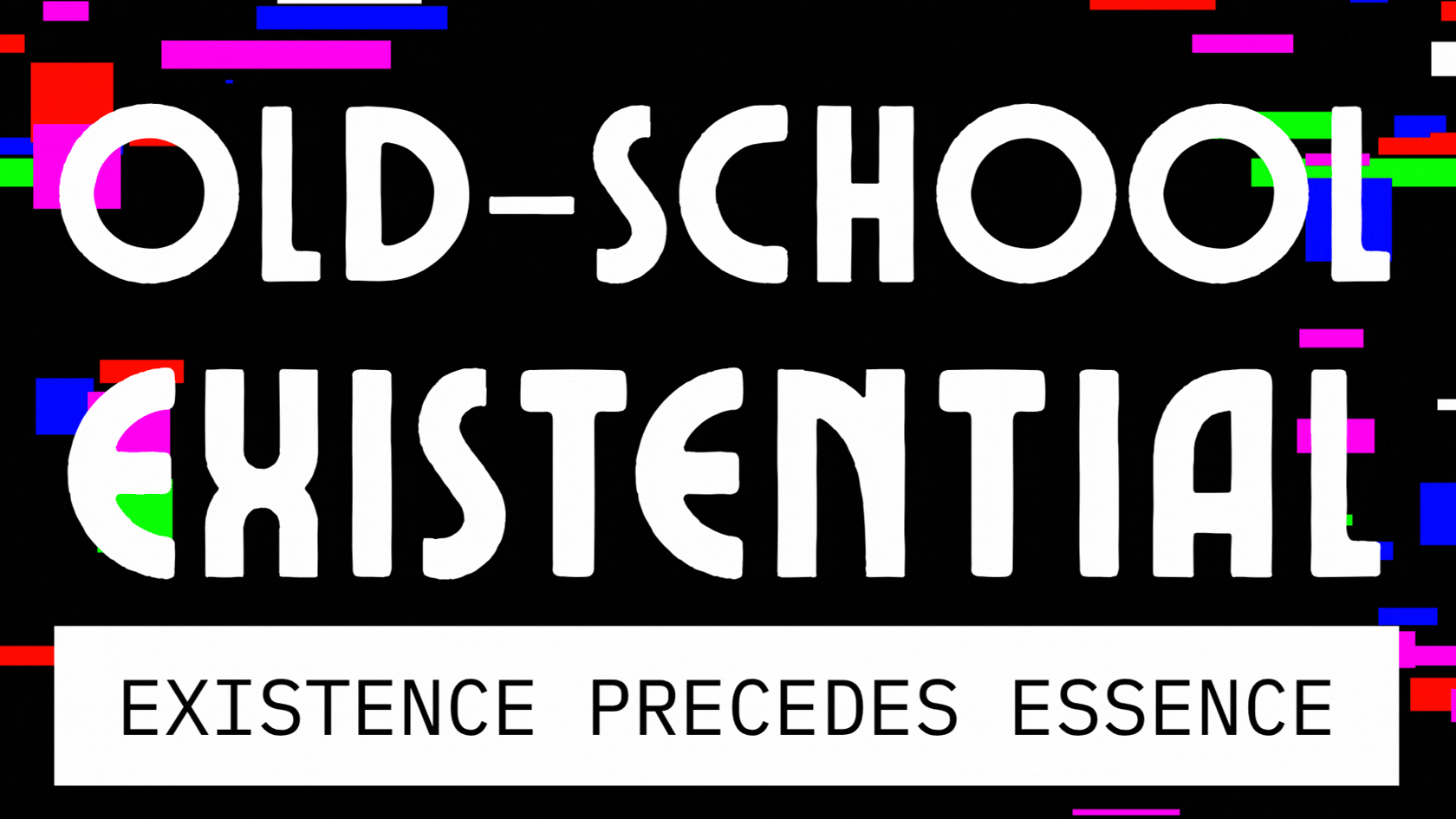 Old-School Existential