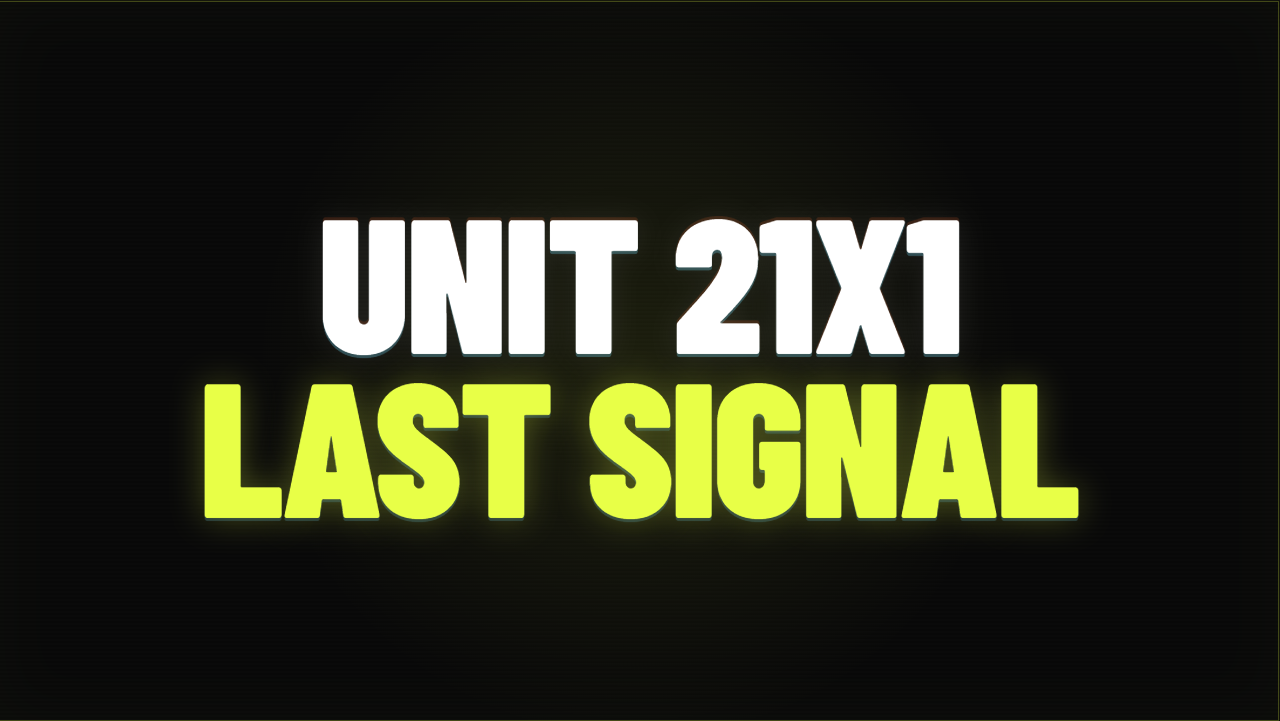Cover image for Unit 21x1: Last Signal