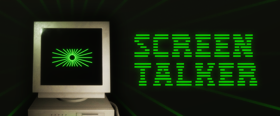 SCREEN TALKER