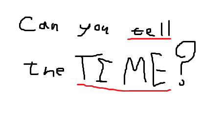 Can you tell the time?