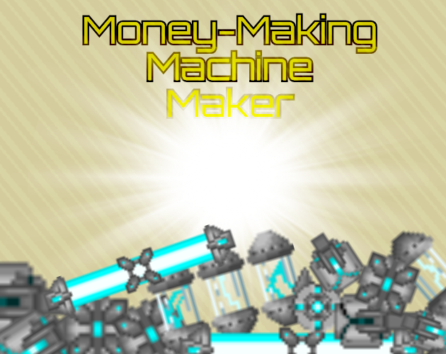 Money-Making Machine Maker by Joshington